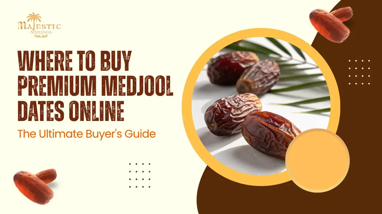 Where to Buy Premium Medjool Dates Online