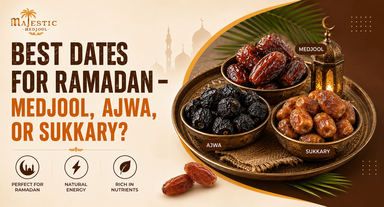 Best Dates for Ramadan – Medjool, Ajwa, or Sukkary?