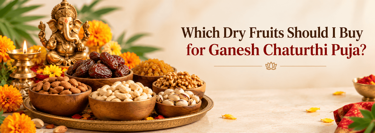 Which Dry Fruits Should I Buy for Ganesh Chaturthi Puja?