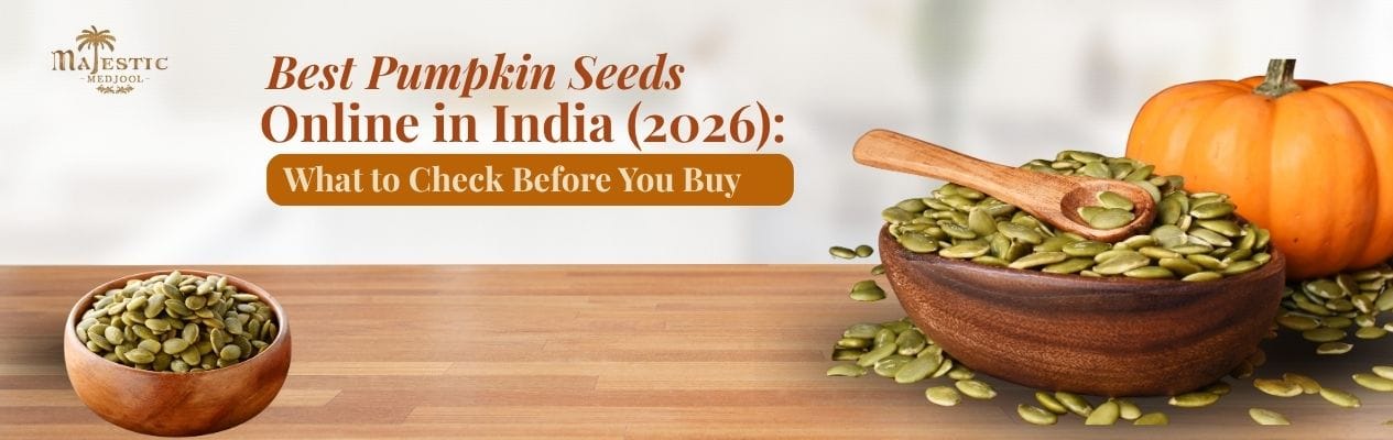 Best Pumpkin Seeds Online in India (2026): What to Check Before You Buy