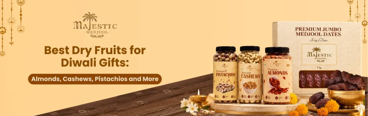 Best Dry Fruits for Diwali Gifts: Almonds, Cashews, Pistachios and More
